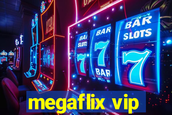 megaflix vip